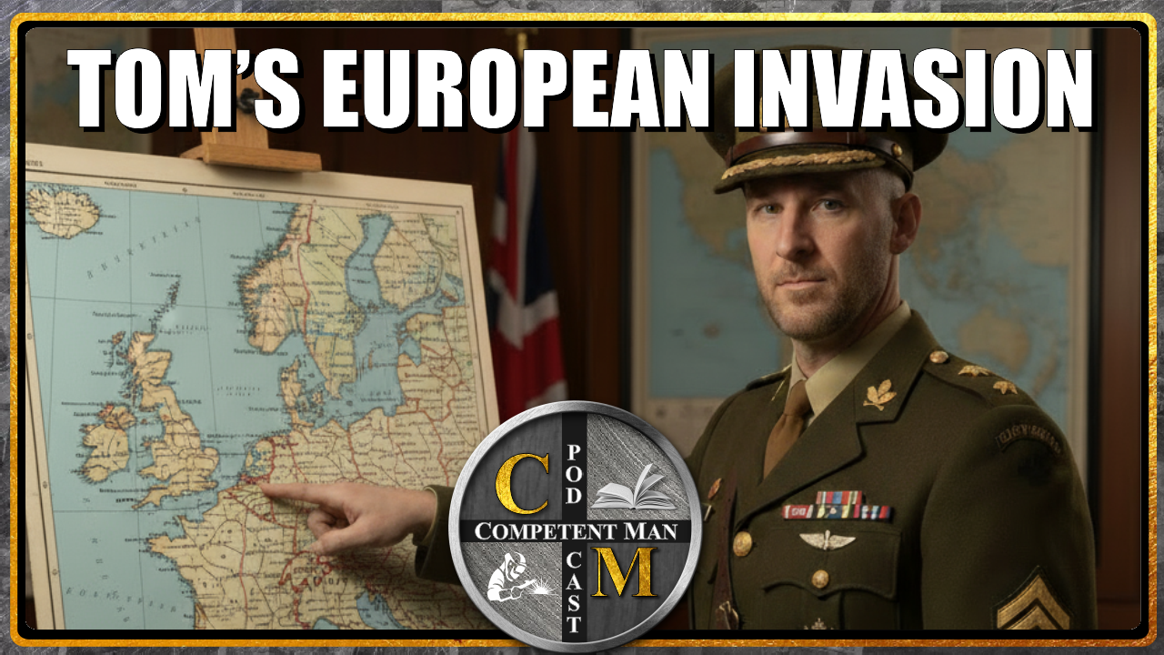 Tom’s European Invasion – A Competent Man’s Guide to Accidentally Conquering the Continent