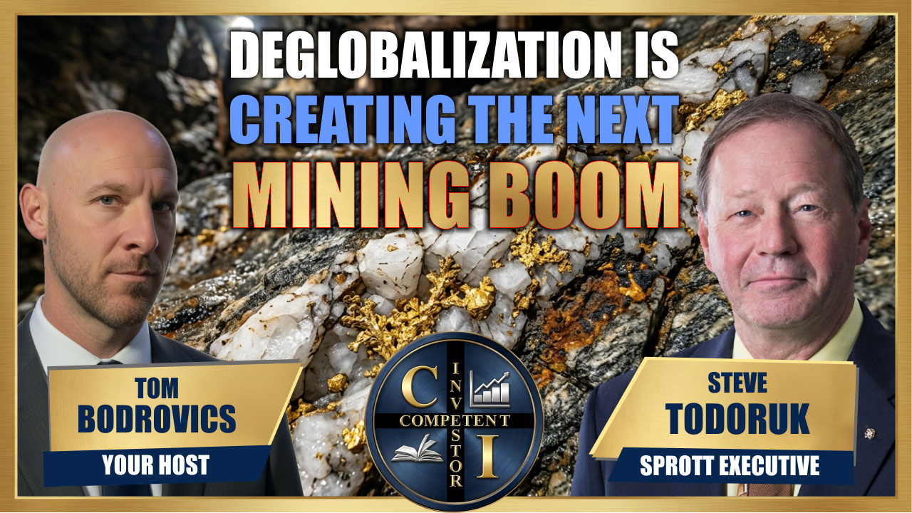 Steve Todoruk: Deglobalization is Creating the Next Mining Boom