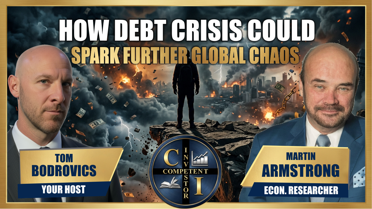 Martin Armstrong: How Debt Crisis Could Spark Further Global Chaos